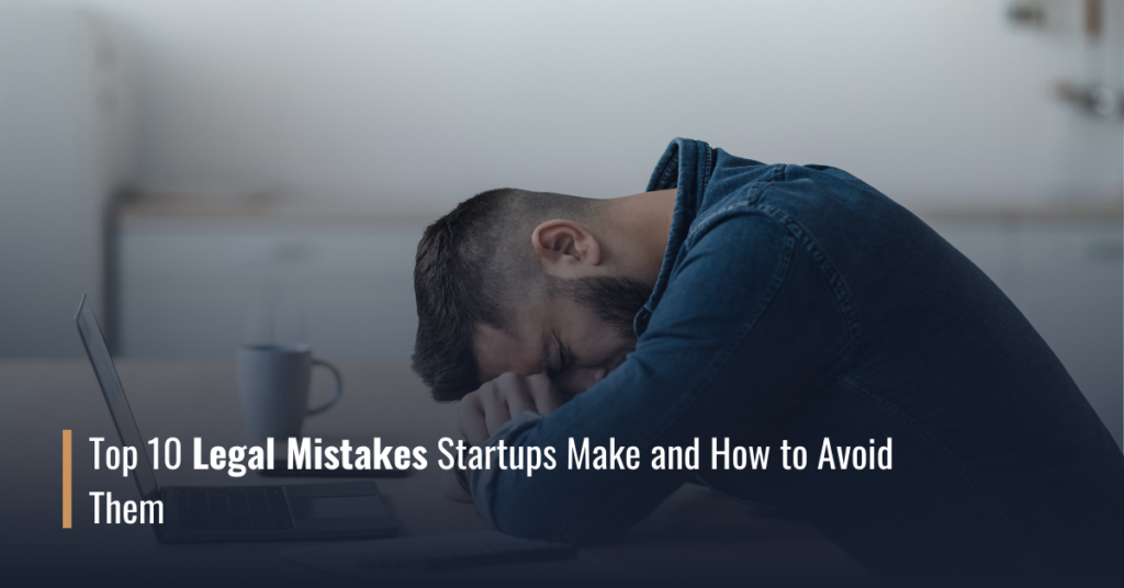 Legal Mistakes That Startups Make